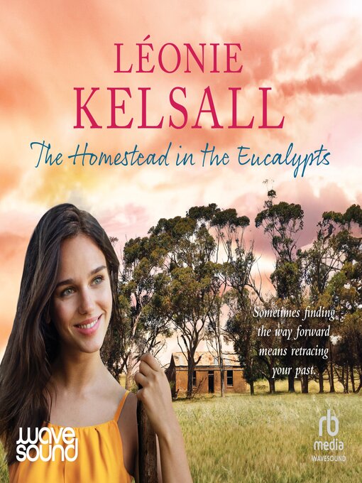Title details for The Homestead in the Eucalypts by Léonie Kelsall - Available